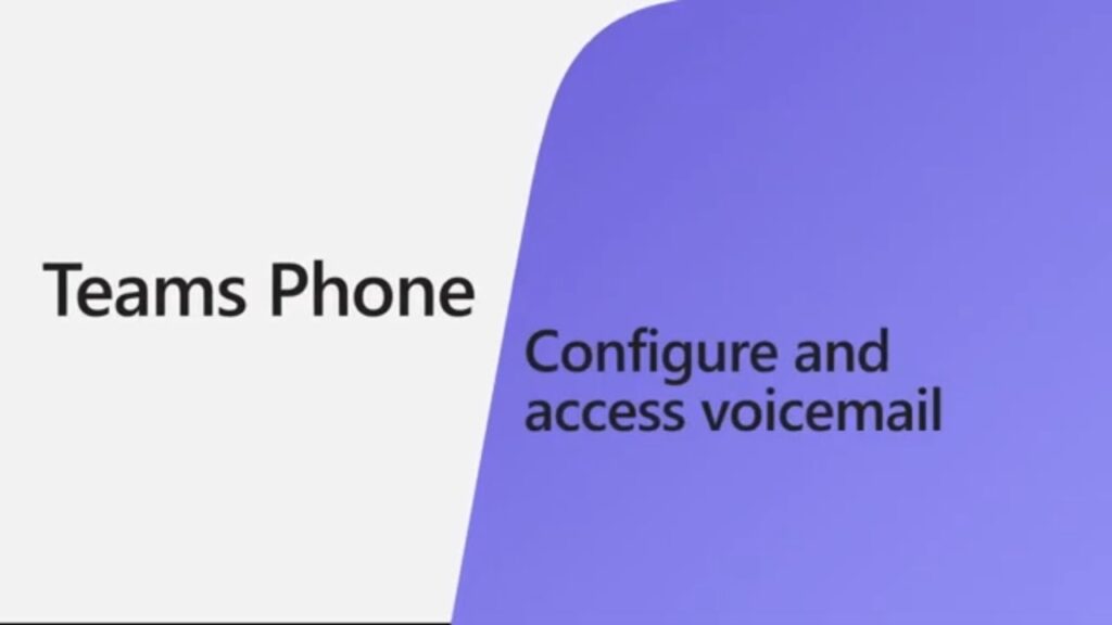 Configure and access your voicemail in Microsoft Teams