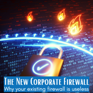 The New Corporate Firewall