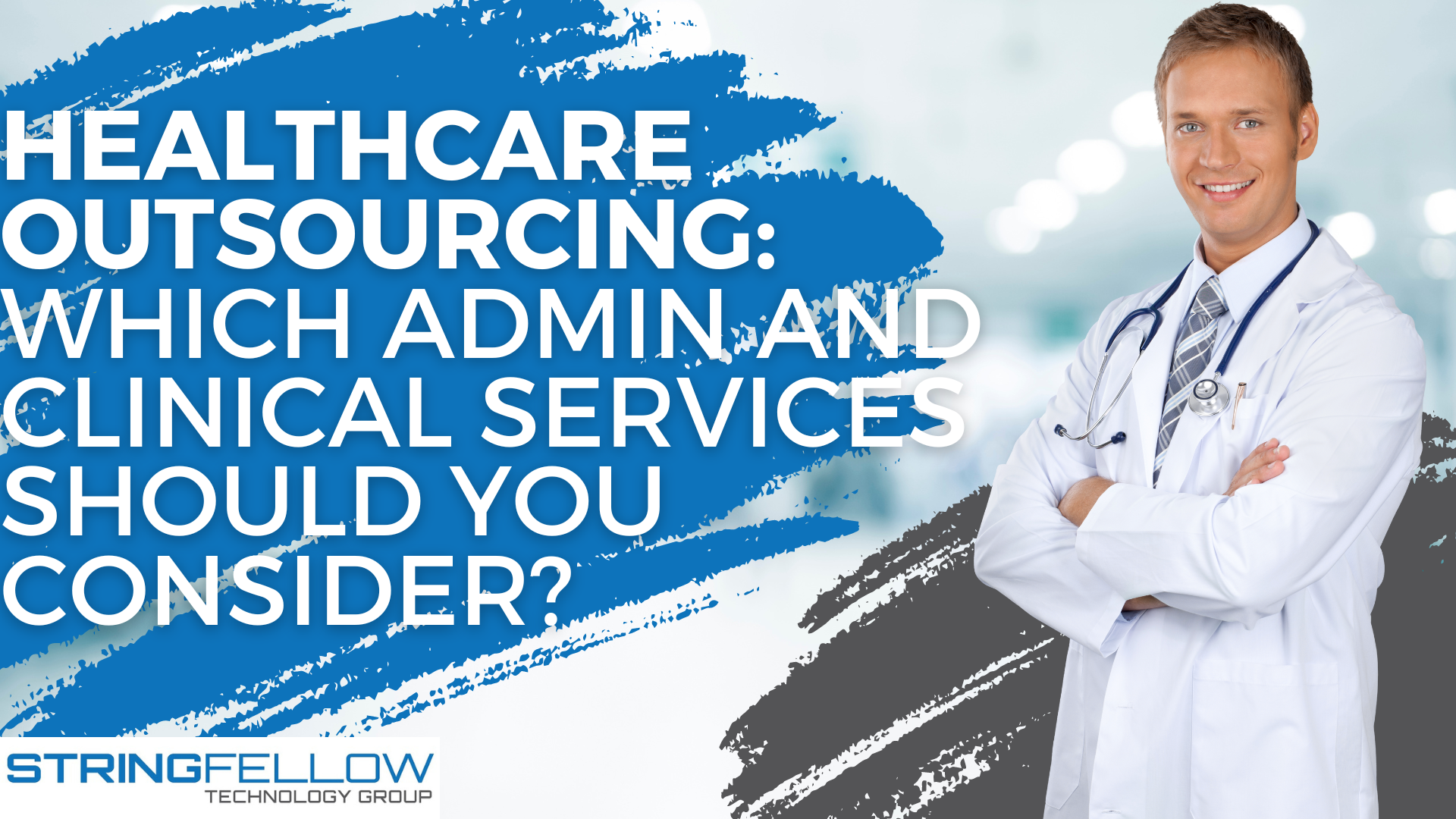 Healthcare Outsourcing Which Admin and Clinical services should you consider