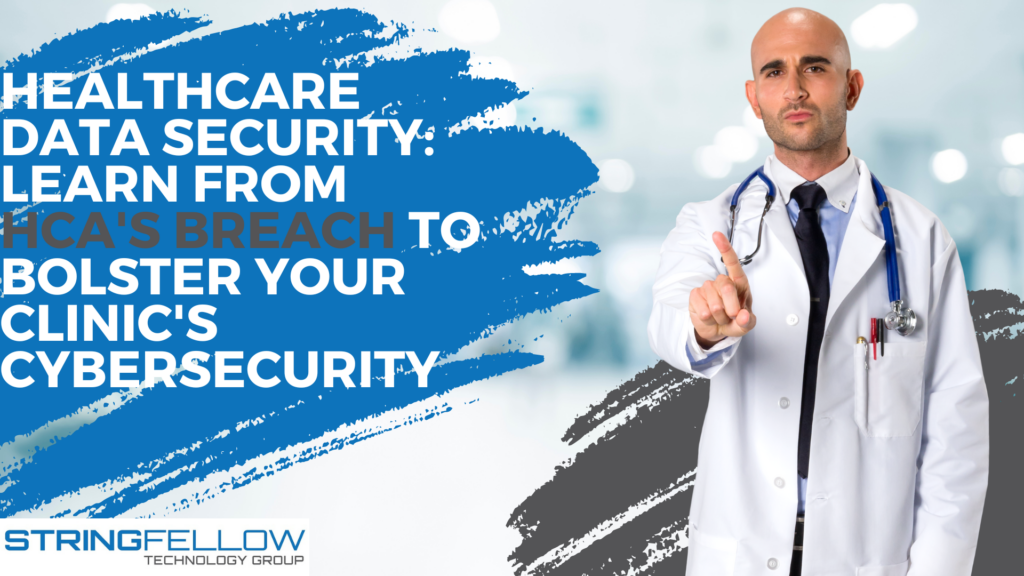 Healthcare Data Security Learn from HCA's Breach to Bolster Your