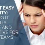 Expect Easy Security Keeping IT Security Simple and Effective for Busy Teams