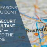 4 New Reasons Why You Don’t Need a “Cybersecurity Consultant Near Me” — You Need the Right One