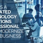 5 Ways a Dedicated Technology Solutions Professional Will Modernize Your Business