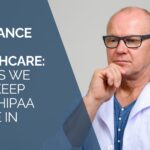 Cyber Insurance for Healthcare 5 Ways We Help Keep Your HIPAA House in Order