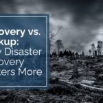 Recovery versus backup, why recovery matters more