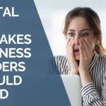 3 Fatal IT Mistakes Business Leaders Should Avoid