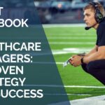 The IT Playbook for Healthcare Managers A Proven Strategy for Success