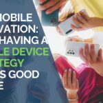 The Mobile Motivation Why Having a Mobile Device Strategy Makes Good Sense