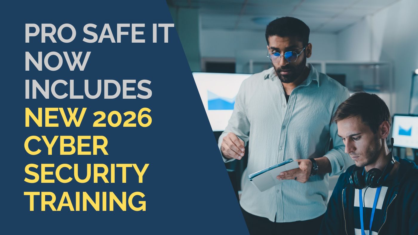 ProSafeIT now includes New 2026 Cyber security Training