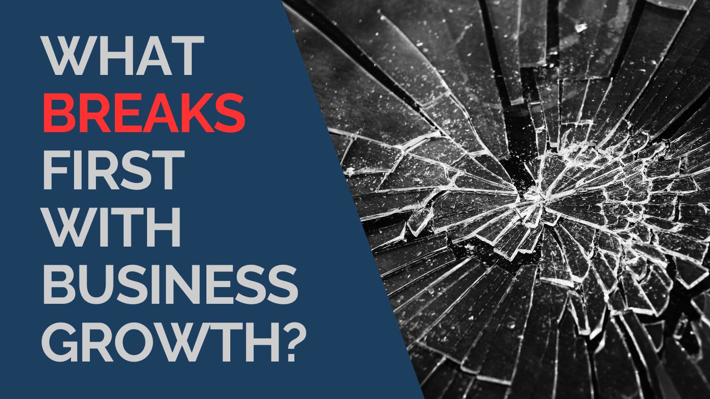 What breaks first with business growth