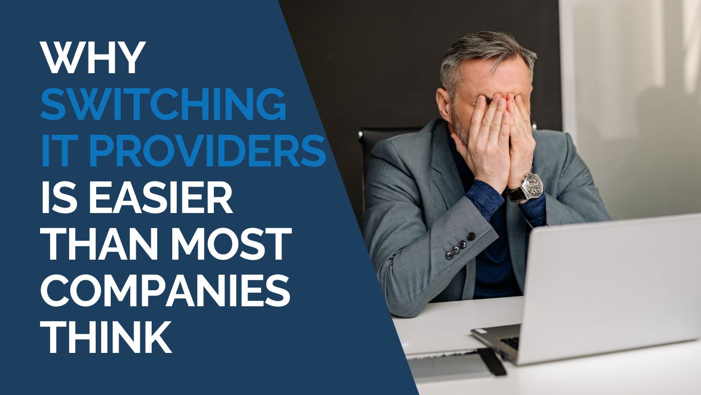 Why Switching IT Providers Is Easier Than Most Companies Think